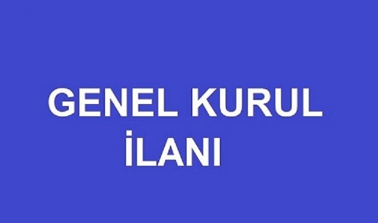 OLAĞAN GENEL KURUL ÇAĞRISI